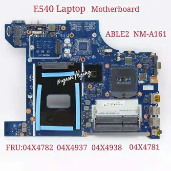 Для Ноутбука Thinkpad E540 Материнская плата NM-A161 FRU 04X4782 04X4938 04X4781 04X4937 04X4780