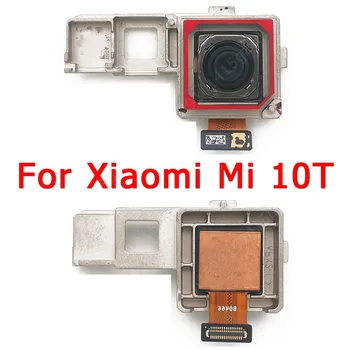 Оригинальная камера заднего вида для Xiaomi Mi 10T 10 T Основная задняя сторона Большой модуль камеры Гибкие Запасные части